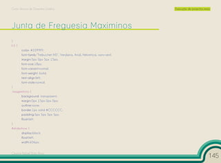 Curso Técnico de Desenho Gráfico                                            Execução de projectos reais




}
h3 {
       color: #3399FF;
       font-family:”Trebuchet MS”, Verdana, Arial, Helvetica, sans-serif;
       margin:5px 0px 5px 15px;
       font-size:18px;
       font-variant:normal;
       font-weight: bold;
       text-align:left;
       font-style:normal;
}
.imagemfoto {
       background: transparent;
       margin:0px 15px 0px 0px;
       outline:none;
       border:1px solid #CCCCCC;
       padding:5px 5px 5px 5px;
       float:left;
}
#slideshow {
       display:block;
       float:left;
       width:606px;


Cesário Rafael Baía Alves
                                                                                                      145
 