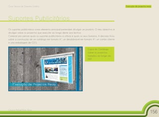 Curso Técnico de Desenho Gráfico                                                                          Execução de projectos reais




Os suportes publicitários como elemento principal pretendem divulgar um produto. O meu objectivo é
divulgar sobre os projectos que executei ao longo deste ano lectivo.
Comecei por pensar quais os suportes publicitários a utilizar e quais os seus formatos. A decisão ficou
sobre a construção de um catálogo em formato A 4 , um desdobrável em formato A 3 , um cartão cliente
e uma embalagem de CD’S.

                                                                             Capa do Catálogo
                                                                             sobre os projectos
                                                                             tratados ao longo da
                                                                             PAP.




Cesário Rafael Baía Alves
                                                                                                                                    156
 