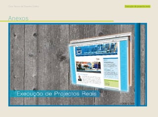 Curso Técnico de Desenho Gráfico   Execução de projectos reais




Anexos




Cesário Rafael Baía Alves
                                                             168
 