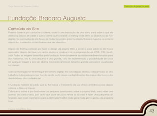 Curso Técnico de Desenho Gráfico                                                                         Execução de projectos reais




Conteúdo do Site
Primeiro comecei por contactar o cliente, onde fiz uma marcação de uma data, para saber o que ela
desejava. Depois de saber o que o cliente queria realizei o Briefing onde defini os objectivos da Fun-
dação. Os conteúdos do site foram-me todos fornecidos pela Fundação Bracara Augusta, no entanto
alguns dos conteúdos iniciais tiveram que ser alterados.

Depois do Briefing comecei por fazer o design da página Web e enviei-o para saber se ele ficava
aprovado, depois de fazer uns certos ajustes e comecei com a programação em HTML, CSS, JavaS-
cript. Todas as imagens fornecidas pela fundação foram totalmente ajustadas e redimensionadas para
dois tamanhos, isto é, uma pequena e uma grande, visto ter implementado a possibilidade de clicar
em qualquer imagem e esta ser aberta, mostrando a foto em tamanho grande para serem visualizadas
na Internet.

Toda a informação foi-me entregue em formato digital, mas a fundação desejou colocar todos os seus
trabalhos já lançados por isso tive de perder muito tempo na digitalização das capas dos livros e dos
desdobráveis das conferências.

A fundação também me pediu que eu lhe fizesse o tratamento da sua última conferência para depois
colocar o filme na Internet.
Coloquei-o online e por final enviei um pequeno questionário sobre a página Web, para saber uma
opinião do público-alvo, pois acho que assim deu para retirar as dúvidas e fazer umas pequenas al-
terações que foram importantes para a definição final.Em modo geral toda gente gostou da proposta
final.


Cesário Rafael Baía Alves
                                                                                                                                       43
 