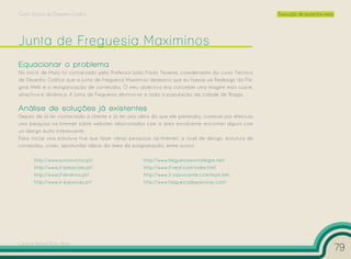 Curso Técnico de Desenho Gráfico                                                                          Execução de projectos reais




Equacionar o problema
No início de Maio fui contactado pelo Professor João Paulo Teixeira, coordenador do curso Técnico
de Desenho Gráfico que a Junta de Freguesia Maximinos desejava que eu fizesse um Redesign da Pá-
gina Web e a reorganização de conteúdos. O meu objectivo era conceber uma imagem mais suave,
atractiva e dinâmica. A Junta de Freguesia destina-se a toda a população da cidade de Braga.

Análise de soluções já existentes
Depois de já ter contactado a cliente e já ter uma ideia do que ele pretendia, comecei por efectuar
uma pesquisa na Internet sobre websites relacionados com a área envolvente encontrei alguns com
um design muito interessante.
Para iniciar uma estrutura tive que fazer várias pesquisas na Internet, a nível de design, estrutura de
conteúdos, cores, aprofundar ideias da área da programação, entre outros.

       http://www.juntasvictor.pt/                     http://www.freguesiamontalegre.net/
       http://www.jf-lamacaes.pt/                      http://www.jf-real.com/index.html
       http://www.jf-ferreiros.pt/                     http://www.jf-saovicente.com/main.htm
       http://www.jf-esporoes.pt/                      http://www.freguesiadepanoias.com/




Cesário Rafael Baía Alves
                                                                                                                                        79
 