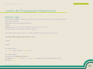 Curso Técnico de Desenho Gráfico                                                                   Execução de projectos reais




Sistema Login
<!DOCTYPE html PUBLIC “-//W3C//DTD XHTML 1.0 Transitional//EN” “http://www.w3.org/TR/xhtml1/DTD/
xhtml1-transitional.dtd”>
<html xmlns=”http://www.w3.org/1999/xhtml”>
<head>
<meta http-equiv=”Content-Type” content=”text/html; charset=utf-8” />
<link href=”estilos.css” type=”text/css” rel=”stylesheet” />

<link media=”screen” rel=”shortcut icon” href=”imagens/icone.ico” type=”image/x-icon”>

<title>Back Office Freguesia de Maximinos</title>

</head>

<body>

<div class=”login”>
<form action=”login_vai.php” method=”post”>

<div class=”dados”>
<p class=”titulo”>Sistema de Login</p>
<p>Login:<br><input type=”text”name=”login”style=”background-color:e6f6ff;border:1px solid
#93cced;” ></p>


Cesário Rafael Baía Alves
                                                                                                                                 94
 