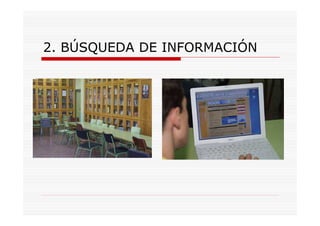 2. BÚSQUEDA DE INFORMACIÓN
 