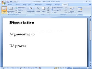 Dissertativo

Argumentação

Dê provas
 
