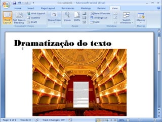 Dramatização do texto
 