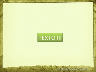 TEXTO III
 
