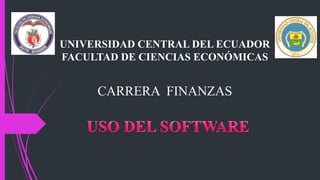 UNIVERSIDAD CENTRAL DEL ECUADOR
FACULTAD DE CIENCIAS ECONÓMICAS
CARRERA FINANZAS
 
