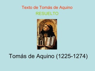 Tomás de Aquino (1225-1274) Texto de Tomás de Aquino RESUELTO 