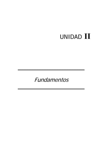UNIDAD II
Fundamentos
 