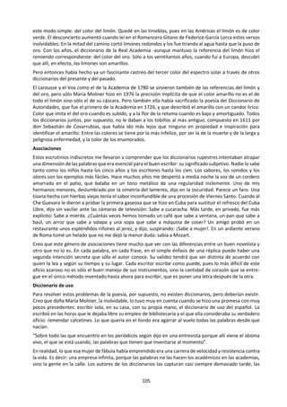 105
d. Para el diálogo y el análisis. 24
1. ¿Qué diferentes funciones realiza el lenguaje en el acto de la comunicación? ¿y en el acto de pensar?
¿Cuáles son las más pertinentes para crear y comunicar conocimiento? ¿En qué medida es posible
separar nuestra experiencia del mundo de las narraciones que construimos sobre la misma? ¿En qué
sentido difiere el lenguaje escrito del lenguaje hablado en su relación con el conocimiento?
2. Si se habla más de una lengua, ¿se saben cosas diferentes en cada lengua? ¿Proporciona cada lengua
un esquema diferente de la realidad? ¿Qué es lo que se pierde en la traducción de una lengua a otra?
¿Por qué? ¿En qué grado pueden lenguas diferentes formar en sus hablantes conceptos diferentes de
sí mismos y del mundo? ¿Cuáles son las implicaciones de tales diferencias para el conocimiento?
3. ¿Cómo han adquirido significado los sonidos hablados? ¿Cuál es la conexión entre los sonidos y lo que
representan? Teniendo en cuenta que una palabra como “árbol” agrupa una cantidad de objetos
diferentes, ¿qué se pierde al usar el lenguaje para describir el mundo? ¿Cuáles son las ventajas?
4. ¿En qué medida generaliza el lenguaje la experiencia individual, clasificándola en la experiencia de un
grupo lingüístico? Por otra parte, ¿en qué medida se resisten algunos tipos de experiencia personal a
ser expresados en el lenguaje? ¿Cómo participa el lenguaje en la relación entre el conocimiento
compartido y el personal?
5. ¿Cómo se aprende el lenguaje? ¿Es innata la capacidad para adquirir una lengua?
6. ¿En qué medida es posible superar la ambigüedad y vaguedad en el lenguaje? ¿En qué contextos
podría la ambigüedad impedir el conocimiento o contribuir a su adquisición? ¿El equilibrio entre
precisión y ambigüedad varía de un área del conocimiento a otra?
7. ¿Qué ganamos y qué perdemos cuando le ponemos un nombre a algo? ¿Es diferente el equilibrio entre
lo particular y lo general según el área del conocimiento?
8. ¿Cómo afectan a nuestra comprensión del mundo las palabras que utilizamos para describir una idea?
Por ejemplo, ¿es “globalización” un sinónimo de “occidentalización”? ¿Cuál es el significado del
término “anti-globalización”? ¿Es importante cuáles palabras utilizamos?
9. ¿Cómo cambia la historia el lenguaje que utilizamos para describir o nombrar el pasado (por ejemplo,
una masacre, un incidente, un alzamiento)? ¿Ocurre algo similar cuando se utilizan diferentes términos
para describir o nombrar fenómenos naturales (efecto invernadero, calentamiento global, desarrollo
sustentable) o el comportamiento humano (refugiado, solicitante de asilo)? ¿Qué se gana y qué se
pierde cuando esto sucede? ¿Da lo mismo leer un diccionario “común” y uno especializado por áreas
del conocimiento? ¿por qué? ¿Hasta qué punto manejarse en un área del conocimiento implica el
manejo de un lenguaje?
10.Heidegger sostenía que no hay mundo sin lenguaje. ¿El
lenguaje organiza al mundo y lo transforma? ¿Es posible
pensar sin lenguaje? ¿Cómo facilita, condiciona, amplía,
orienta, limita o determina el lenguaje al conocimiento?
Completa el siguiente cuadro:
Entre lo que pienso,
Lo que quiero decir,
Lo que creo decir,
Lo que digo,
Lo que quieres oír,
Lo que oyes,
Lo que crees entender,
Lo que quieres entender,
Lo que entiendes,
Existen nueve posibilidades
de no entenderse.
Forma
de
conocer
Fortalezas
(Virtudes, ventajas,
alcances, …)
Debilidades
(Problemas, desventajas,
obstáculos, limitaciones)
Lenguaje
24
Adaptado de las preguntas sobre esta forma de conocer de la guía de TdC: primeros exámenes 2008.
 