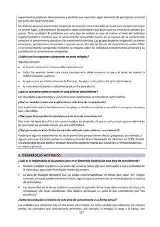127
f. Evaluación del Ensayo de Teoría del Conocimiento.
TOMADO DE: IBO (2013) Guía de Teoría del Conocimiento. Cardiff:IBO. pp. p. 55, 58 y 62 a 65.
Instrucciones generales
Cada alumno debe presentar para la evaluación externa un ensayo sobre uno de los seis títulos prescritos
por el IB para cada convocatoria.
Los títulos hacen preguntas genéricas sobre el conocimiento y son de naturaleza interdisciplinaria. Pueden
contestarse haciendo referencia a cualquier parte o partes del curso de TdC, a disciplinas específicas o a
opiniones sobre el conocimiento que el alumno ha formado tanto en la clase como fuera de la misma.
Los títulos no deberán tratarse en forma puramente abstracta, ni en base a autoridades externas. En todos
los casos, los ensayos deben expresar las conclusiones a las que ha llegado el alumno mediante una
consideración prolongada de las preguntas de conocimiento. Deben formularse argumentos y
contraargumentos, y las ideas principales deben estar ilustradas con ejemplos variados y eficaces que
muestren el enfoque adoptado conscientemente por el alumno. Los ensayos deben demostrar la
capacidad del alumno de vincular las preguntas de conocimiento con las áreas y formas de conocimiento.
El título elegido debe utilizarse exactamente como está formulado, es decir, no debe modificarse de
manera alguna. Los alumnos que modifiquen los títulos recibirán muy probablemente notas más bajas, ya
que las preguntas de conocimiento que se exploran en el ensayo deben estar relacionadas con los títulos
tal como están formulados.
• Si el título ha sido modificado de manera tal que queda claro a cuál título prescrito de la presente
convocatoria se refiere, se corregirá el ensayo en relación con dicho título prescrito. Si la respuesta del
alumno no es pertinente al título prescrito por haberlo modificado, esto se reflejará en la nota otorgada.
• Si queda claro que el título no se parece en absoluto a ninguno de los títulos de la convocatoria presente, el
ensayo recibirá una nota de cero, como se indica en el instrumento de evaluación de TdC.
El ensayo debe estar escrito en una tipografía estándar tamaño 12 y con espacio doble entre líneas.
Extensión del ensayo
La extensión máxima permitida para el ensayo es de 1.600 palabras. No es apropiado incluir en el ensayo
de TdC notas extensas, notas detalladas a pie de página o apéndices, y puede que el examinador no los
lea.
El número de palabras incluye:
• La parte principal del ensayo
• Todas las citas
La cuenta de palabras no incluye:
• Los agradecimientos
• Las referencias (ya sea en notas a pie de página, notas al final del ensayo o dentro del texto)
• Mapas, gráficos, diagramas, ilustraciones anotadas o tablas
• La bibliografía
Los ensayos que excedan el límite de palabras serán penalizados de las siguientes maneras:
• Los examinadores tienen instrucciones de dejar de leer una vez alcanzadas las 1.600 palabras, y su
evaluación del trabajo se basará solamente en las primeras 1.600 palabras.
• Se quitará 1 punto a la nota del ensayo.
Se pide a los alumnos que indiquen el número de palabras cuando carguen el ensayo durante el proceso
de entrega.
 