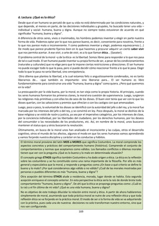169
especificación de problemas, el planteamiento de
hipótesis y la contrastación empírica de las mismas
son pasos necesarios. La acumulación del
conocimiento ordinario se produce lentamente sin
que quepa plantear distinciones en etapas. La
adquisición del método científico y su aplicación ‘efi-
ciente requiere de un entrenamiento especial, que no
cumple papel alguno en el caso del conocimiento
ordinario. La participación en proyectos de
investigación conduce al dominio del método cientí-
fico; un ejército de aprendices de una ciencia se
ejercita así en todos los países.
Pueden señalarse otras diferencias entre el
conocimiento científico y el conocimiento ordinario,
tal como hace Ernest Nagel40
.
Por ejemplo, el primero es más o menos abstracto; el
segundo es concreto; el conocimiento científico
tiende a ser completo señalando las condiciones
iniciales en las que se aplican las teorías, leyes y
generalizaciones (la temperatura y la presión
atmosférica en el caso de la ebullición del agua); eso
no es necesario tratándose del conocimiento
ordinario (“El agua hierve cuando se calienta lo
suficiente”); el conocimiento científico es
fundamentalmente explicativo, mientras que el
ordinario es fundamentalmente descriptivo.
También se pueden señalar semejanzas entre ambos
tipos de conocimientos. Mario Bunge41
sostiene que
tanto el conocimiento ordinario como el científico
son objetivos, racionales, naturalistas y falibilistas.
Concordamos en que ambos son objetivos, aunque
haya en este aspecto una diferencia de grado. Bunge
hace consistir la racionalidad en la coherencia, a la
que nos hemos referido en estas copias como
consistencia. Sin embargo, la semejanza en
consistencia es débil, pues la consistencia es una
exigencia primaria en los sistemas de conocimiento
científicos, mientras que los conocimientos
ordinarios no constituyen propiamente un sistema de
conocimientos y apenas evitan las contradicciones
groseras. La ciencia y la experiencia común u
ordinaria, fuentes de los conocimientos científicos y
ordinarios respectivamente, son naturalistas en el
sentido de que excluyen la existencia de entidades no
naturales y las fuentes de conocimientos que no sean
la lógica o la experiencia. Ambos conocimientos son
falibilistas, según Bunge, porque son provisionales,
inciertos y perfectibles.
En tanto que el concepto de falible se opone al de
infalible registra una característica importante de los
40
NAGEL, Ernest. La estructura de la ciencia, Buenos
Aires, Paídos, 1968, pp.16-26.
conocimientos científicos u ordinarios, lo que puede
expresarse también con las propiedades de ser
provisionales, inciertos y perfectibles. Pero estas pro-
piedades necesitan manejarse con cuidado.
Dentro del conocimiento ordinario hemos
considerado el conocimiento técnico. Aunque gran
parte del conocimiento técnico es de la clase de
conocimiento cómo, también incluye conocimiento
qué. El conocimiento técnico podría considerarse
como un conocimiento intermedio, pero la ausencia
de teorías científicas y su apoyo exclusivo en la
experiencia lo vincula preferentemente al
conocimiento ordinario.
Las funciones de la ciencia
Las funciones se refieren a las actividades de un
individuo, organismo, institución o máquina. Las
funciones se refieren a lo que hace un científico no en
su calidad de individuo humano similar a todos los
seres humanos, sino en su condición de individuo
perteneciente a la ciencia, que es una institución
social. Dentro de las actividades propias de la ciencia
se encuentran la investigación científica, la
publicación de los proyectos, avances y resultados de
la investigación y la discusión y crítica de hipótesis y
teorías de la disciplina científica respectiva. Se trata
en realidad de actividades complejas, analizables en
términos de otras actividades más simples, que
también son propiamente científicas. Dichas
funciones, que podrían ser consideradas como las
funciones básicas de la ciencia, son la descripción, la
explicación, la predicción y la aplicación científicas.
Descripción científica
Una descripción científica fundamentalmente es la
presentación verbal o escrita de entidades,
propiedades de tales entidades, y relaciones que se
puedan establecer entre las entidades y/o sus
propiedades. En vez de entidades hemos podido usar
los términos “hechos” o “fenómenos”. Y en vez de
propiedades, los términos “cualidades” o quizás
“determinaciones”. Galileo descubrió, por ejemplo,
los cráteres y montañas de la Luna por primera vez en
la historia humana al emplear el telescopio a
principios del siglo XVII, lo mismo que las manchas
solares, algunas de cuyas propiedades también
descubrió. Lo mismo hizo algunos años después
Anton Van Leuweenhoek, un holandés, al construir
un microscopio y observar y describir maravillado los
primeros microorganismos que el hombre descubría.
41
BUNGE, Mario La investigación científica, Barcelona,
Ariel, 1973, pp. 20-22.
 
