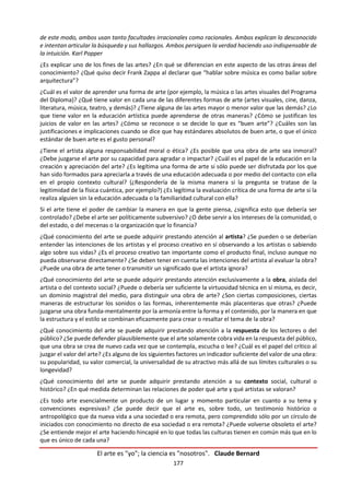 177
4.2 CIENCIAS HUMANAS
¿En qué medida son fiables las ciencias humanas? ¿Puede el comportamiento humano estar sujeto
a las mismas leyes que el mundo material? ¿En qué consiste una buena prueba en las ciencias
humanas?
En TdC, el término “ciencias humanas” incluye muchas de las asignaturas del Grupo 3 (individuos y
sociedades) del Programa del Diploma. En términos sencillos, las ciencias humanas estudian la realidad de
ser humano. Más concretamente, las ciencias humanas estudian los aspectos social, cultural y biológico
de la existencia humana. Si agregamos a esta definición el estudio del comportamiento humano, el
Programa del Diploma cubre una gama de ciencias humanas que incluyen Psicología, Antropología Social
y Cultural, Economía y Geografía.
Una diferencia fundamental entre las ciencias humanas y las ciencias naturales radica en la interpretación
de la palabra “ciencia”. Las ciencias humanas podrían clasificarse como ciencias porque utilizan el método
científico para poner a prueba la validez y fiabilidad de las hipótesis. No obstante, a diferencia de las
ciencias naturales, los fenómenos que intentan explicar no siempre tienen leyes fijas e inmutables que no
admiten excepciones. Por ello pueden, en algunos casos, recurrir a los métodos estadísticos para
establecer sus hallazgos, produciendo así conocimiento que es menos fiable en cuanto a la realización de
predicciones.
¿Qué ideas nos brindan las siguientes series sobre lo humano y las ciencias
humanas? ¿es adecuada esta mirada?
Mientras la ciencia tranquiliza, el arte perturba.
George Braque
 