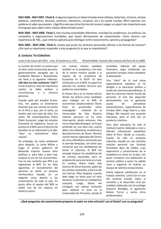 224
Género y conocimiento formas complementarias de saber
Las mujeres y los hombres poseen importantes corpus de conocimientos y de prácticas. Sin
embargo, las mujeres tienen sus propias áreas de pericia, así como sus propias modalidades
de transmisión de saber. El conocimiento femenino es vital para la generación de bienestar,
valores y medios de subsistencia en la comunidad.
En el pasado, la investigación sobre los conocimientos indígenas se centraba principalmente
en los conocimientos masculinos. En nuestros días, se reconoce que estas dos modalidades
de conocimiento son complementarias y que ambas son esenciales para la continuidad y el
dinamismo de los sistemas de conocimientos indígenas.
Desafiando las presuposiciones de la ciencia occidental
Las filosofías occidentales de conservación tienden a separar a los humanos de la
naturaleza. Llevan a pensar que los humanos deben ser excluidos del medio ambiente
que se busca preservar. Sin embargo, desde el punto de vista indígena, tal división
resulta inaceptable ya que ecosistemas y sistemas sociales se encuentran entrelazados.
Los paisajes se ven desprovistos de sentido si se les excluye de su relación con los
humanos quienes los crean y que son a la vez creados por ellos.
A diferencia de la ciencia occidental, el pensamiento indígena no opone lo racional de
lo espiritual, tampoco busca valorar lo uno en detrimento de lo otro. Por lo contrario,
ambos se encuentran íntimamente ligados. Por esta razón, disociar los conocimientos
indígenas de sus cimientos espirituales y morales conduce frecuentemente a su mala
interpretación y fragmentación.
Continuidad y cambio. El dinamismo del conocimiento 'tradicional'
Los conocimientos locales e indígenas son percibidos frecuentemente como
inamovibles corpus de sabiduría transmitidos de generación a generación. Los
términos ‘tradición’ y ‘herencia’ evocan constancia, inmutabilidad e inflexibilidad.
En realidad, los conocimientos locales son constantemente readaptados,
renovados y expandidos. Cada generación reinterpreta el conocimiento de sus
ancestros para poder enfrentar los nuevos retos y oportunidades de un mundo
cambiante.
La adopción de nuevas tecnologías por los pueblos indígenas es a menudo
malinterpretada como el abandono de los valores y modos de vida que los
distinguen. En realidad, el dinamismo de las culturas indígenas se basa en la
capacidad de incorporación de nuevas herramientas y habilidades. De esta
manera, a través de la combinación de modernidad y tradición, las comunidades
indígenas pueden mantener la particularidad de sus modos de vida, sus valores y
visiones del mundo.
Reactivando la transmisión del conocimiento al seno de las comunidades
indígenas
Aun cuando los programas de educación proveen herramientas importantes para
el desarrollo humano, estas también pueden comprometer la transmisión del
conocimiento indígena.
Al adoptar la educación formal, los niños pasan la mayor parte de su tiempo
aprendiendo de manera pasiva en los salones de clase, en vez de aprender de
manera práctica. Los profesores se convierten en los poseedores del conocimiento
y de la autoridad, remplazando así a los padres y a los mayores. Las lenguas
nacionales se convierten en el medio de instrucción, mientras que las lenguas
vernáculas son desplazadas a un segundo plano. La educación formal puede de esta
manera contribuir a la erosión de la diversidad cultural, a la pérdida de la cohesión
social y a la alienación y desorientación de la juventud indígena.
Existe la necesidad urgente de fortalecer la transmisión intergeneracional de
conocimientos indígenas como complemento a la educación escolar. Se están
haciendo esfuerzos para integrar las lenguas y los conocimientos indígenas a los
sílabos escolares. De esta manera se busca que el aprendizaje se reactive al seno
de la comunidad, para así fortalecer la legitimidad y estatus de los mayores como
detentores del conocimiento.
 