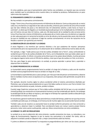 227
viento sobre la superficie de un estanque, así como el olor de ese mismo viento purificado por la lluvia del
mediodía o perfumado con aromas de pinos. El aire tiene un valor inestimable para el piel roja, ya que todos
los seres comparten un mismo aliento - la bestia, el árbol, el hombre, todos respiramos el mismo aire. El hombre
blanco no parece consciente del aire que respira; como un moribundo que agoniza durante muchos días es
insensible al hedor. Pero si les vendemos nuestras tierras deben recordar que el aire no es inestimable, que el
aire comparte su espíritu con la vida que sostiene. El viento que dio a nuestros abuelos el primer soplo de vida,
también recibe sus últimos suspiros. Y si les vendemos nuestras tierras, ustedes deben conservarlas como cosa
aparte y sagrada, como un lugar donde hasta el hombre blanco pueda saborear el viento perfumado por las
flores de las praderas. Por ello consideraremos su oferta de comprar nuestras tierras. Si decidimos aceptarla,
yo pondré una condición: El hombre blanco debe tratar a los animales de esta tierra como a sus hermanos.
Soy un salvaje y no comprendo otro modo de vida. He visto a miles de búfalos pudriéndose en las praderas,
muertos a tiros por el hombre blanco desde un tren en marcha. Soy un salvaje y no comprendo como una
maquina humeante puede importar mas que el búfalo al que nosotros matamos solo para sobrevivir.
¿Qué sería del hombre sin los animales? Si todos fueran exterminados, el hombre también moriría de una gran
soledad espiritual; Porque lo que le sucede a los animales también le sucederá al hombre. Todo va enlazado.
Deben enseñarles a sus hijos que el suelo que pisan son las cenizas de nuestros abuelos. Inculquen a sus hijos
que la tierra esta enriquecida con las vidas de nuestros semejantes a fin de que sepan respetarla. Enseñen a sus
hijos que nosotros hemos enseñado a los nuestros que la tierra es nuestra madre. Todo lo que le ocurra a la
tierra le ocurriría a los hijos de la tierra. Si los hombres escupen en el suelo, se escupen a sí mismos.
Esto sabemos: la tierra no pertenece al hombre; el hombre pertenece a la tierra. Esto sabemos. Todo va
enlazado, como la sangre que une a una familia. Todo va enlazado.
Todo lo que le ocurra a la tierra, le ocurrirá a los hijos de la tierra. El hombre no tejió la trama de la vida; él es
solo un hilo. Lo que hace con la trama se lo hace a sí mismo. Ni siquiera el hombre blanco, cuyo Dios pasea y
habla con el de amigo a amigo, queda exento del destino común.
Después de todo, quizás seamos hermanos. Ya veremos. Sabemos una cosa que quizás el hombre blanco
descubra un día: nuestro Dios es el mismo Dios. Ustedes pueden pensar ahora que Él les pertenece lo mismo
que desean que nuestras tierras les pertenezcan; pero no es así. Él es el Dios de los hombres y su compasión se
comparte por igual entre el piel roja y el hombre blanco. Esta tierra tiene un valor inestimable para El y si se
daña se provocaría la ira del creador. También los blancos se extinguirán, quizás antes que las demás tribus.
Contaminan sus lechos y una noche perecerán ahogados en sus propios residuos. Pero ustedes caminaran hacia
su destrucción, rodeados de gloria, inspirados por la fuerza de Dios que los trajo a esta tierra y que por algún
designio especial les dio dominio sobre ella y sobre el piel roja. Ese destino es un misterio para nosotros, pues
no entendemos por qué se exterminan los búfalos, se doman los caballos salvajes, se saturan los rincones
secretos de los bosques con el aliento de tantos hombres y se atiborra el paisaje de las exuberantes colinas con
cables parlantes. ¿Dónde está el matorral? Destruido. ¿Dónde está el águila? Desapareció. Termina la vida y
empieza la supervivencia."
www.granadajoven.com/naturaleza/manifiesto.htm
1. ¿Qué diferencias hay entre el conocimiento del Jefe
Indio y el del Gran Jefe Blanco con respecto a la
naturaleza?
2. ¿Se puede hablar de Racionalidades diferentes?
¿Dónde aparece la racionalidad instrumental?
3. Desde la lectura reflexiona: ¿Qué significa ser
civilizado? ¿ser culto? ¿ser desarrollado? ¿Qué quiere
decir progreso o desarrollo?
4. ¿Qué preguntas de conocimiento podríamos
plantear?
 