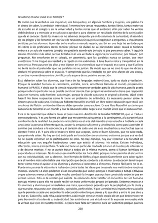 230
iii. Conceptos Clave.
Autoridad Creencias Culto Sentimientos religiosos
Deidad Destino Doctrinas Simbolismo
Moralidad Rituales y ritos Sacralidad Tradición
¿Qué significan estos conceptos en el marco de los sistemas religiosos del conocimiento? ¿Qué dicen estos
conceptos del objeto de estudio, la aplicación y el método de los sistemas religiosos del conocimiento?
¿Todos los sistemas religiosos del conocimiento se ven reflejados en estos conceptos? ¿Habría que
cambiar o agregar o eliminar algunos de estos conceptos?
iv. Títulos prescritos.
NOV 2015. Título 3. “El conocimiento no es posible si no hay un grupo para verificarlo.” Discuta esta
afirmación.
MAY 2015. Título 4. Haciendo referencia a dos áreas de conocimiento, discuta la manera en la que el
conocimiento compartido puede influenciar el conocimiento personal.
MAY 2015. Título 6. “El objetivo del conocimiento es dar tanto significado como propósito a nuestras
vidas personales.” ¿En qué medida está de acuerdo con esta afirmación?
NOV 2014. Título 4. "Para comprender el mundo necesitamos usar estereotipos". ¿En qué medida está
de acuerdo con esta afirmación? Haga referencia a dos áreas de conocimiento.
NOV 2013. Título 3. "Todo intento de conocer el mundo se basa en un conjunto de supuestos que no
pueden ponerse a prueba". Examine esta proposición en relación con dos áreas de conocimiento.
NOV 2011 - MAY 2012. Título 8. Analice las fortalezas y limitaciones de utilizar la fe como fundamento
para el conocimiento en religión y en un área de conocimiento del diagrama de TdC.
NOV 2010 - MAY 2011. Título 2. ¿Qué importancia tienen las opiniones de los expertos en la búsqueda
de conocimiento?
NOV 2010 - MAY 2011. Título 3. “La duda es la clave del conocimiento” (proverbio persa). ¿En qué medida
es esto cierto en dos áreas de conocimiento?
NOV 2010 - MAY 2011. Título 10. Un modelo es una representación simplificada de algún aspecto del
mundo. ¿De qué maneras pueden los modelos facilitar o perjudicar la búsqueda de conocimientos?
NOV 2009 - MAY 2010. Título 8. “Las personas necesitan creer que, entre el caos de los acontecimientos,
es posible atisbar un orden.” (Adaptado de John Gray, Contra el progreso y otras ilusiones, 2004) ¿Cómo y
en qué medida diría que esta afirmación es pertinente en al menos dos áreas de conocimiento?
NOV 2006 - MAY 2007. Título 7. Discuta las maneras en las cuales los juicios de valor deberían o no
deberían utilizarse en diferentes áreas del conocimiento.
NOV 2005 - MAY 2006. Título 7. Algunos dicen que la razón no puede ni justificar ni refutar las creencias
religiosas. Sin embargo, mientras que en ocasiones se utiliza esta afirmación para rechazar creencias
religiosas, en otros casos se utiliza para concluir que estas creencias se establecen mediante la fe. ¿Hasta
qué punto la fe legitima las afirmaciones de conocimiento, en la religión y en diferentes áreas de
conocimiento?
NOV 2003 - MAY 2004. Título 1. Si alguien dice “conozco esta música”, ¿cómo se puede evaluar esta
afirmación? Compare su respuesta con la evaluación de las afirmaciones de conocimiento en otras áreas
de conocimiento que no sean las artes.
"El hombre encuentra a Dios detrás de cada puerta que la ciencia logra abrir.“
"La religión sin la ciencia estaría ciega, y la ciencia sin la religión estaría coja también.“
Albert Einstein
 