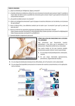 99
Durante el ciclo de vida la persona pasa por numerosas etapas. Luis Duravía, de un modo ecléctico, y
subrayando la interrelación con las demás dimensiones del desarrollo de la personalidad ha construido
una propuesta de desarrollo afectivo, planteando que la capacidad de construir significados y la búsqueda
del sentido pasa por la decisión (inconsciente) de abrirnos hacia los demás y el descubrimiento de nosotros
mismos en dicho encuentro. Esto no se produce por saltos, sino que es fruto de un proceso ligado al modo
como vayamos viviendo los momentos favorables para el surgimiento de alguna dimensión nueva en la
construcción de la personalidad.
Veamos esquemáticamente su propuesta:
Edad 0 1 2 3 4 5 6 7 8 9 10 11 12 13 14 15 16 17 18 19 20 21 22 23 24 25 26 27 28 29 30
DEPENDENCIA
AUTONOMIA.
CAPACIDADDE
OPTAR
Se descubre in-
dependiente de
la mamá. 1ª
afirmación de la
voluntad.
Inicia escuela. Indepen-
dencia de la familia.
Espíritu de iniciativa e
industriosidad.
Búsqueda de identidad.
Ideas y valores propios.
Rebeldía en función de la
autonomía
Capacidad de tomar
decisiones fundamentales.
Perseverancia en la
decisión.
EGOCENTRISMO
EMPATIA
ALTRUISMO
Autismo
Niño y
Madre
una
sola
cosa.
No
existe
otro
mundo
Egocentrism
o Reconoce
el
mundo
externo que
se opone a
su voluntad.
Plena subje-
tividad.
Reconoce y
acepta el
mundo que
le rodea e
intenta
adaptarse al
mismo.
Acepta nor-
mas impues-
tas: Hete-
ronomía.
Autonomía:
Hace las re-
glas (juego).
Empieza
capacidad
empática.
Tiene en
Cuenta las
intenciones
ajenas.
Empieza capacidad
de sacrificio, de
generosidad, de
ideales.
Entusiasmo
pasajero por
causas nobles.
Responsabilidad
frente al grupo social,
a la familia. Sabe
compartir.
Sensibilidad frente a
las necesidades
ajenas.
INDIVIDUALIDAD
AGRESIVIDAD
PRO-SOCIALIDAD
DEMOCRACIA
Primera
socialización.
Choque con
normas externas.
Control emocional.
Nueva socialización.
Cooperación. Gusto
por el juego en grupo.
Con-versión de
agresividad en
industriosidad.
Empiezan amistades
estables. Quiere hacer algo
en favor de los demás, ser
útil. Pandillas juveniles:
respeto de los roles.
Trabajo en equipo.
Responsabilidad socio-política.
Solidaridad con familia y
amigos. Convive con las
diferencias políticas, étnicas,
religiosas.
AUTOEROTISMO
AMORMADURO:
ENTREGA-AMOR
COSMICOPartes de su cuer-
po son objeto de
placer.
Inicialmen-te sólo
receptivo. Hacia
los 2 años inicia
reciprocidad.
Inhibición del im-
pulso sexual y
desarrollo de
ternura y cariño.
Satisfacción en la
relación afectiva.
Inicia capacidad de
donación gratuita. El
placer en el ideal y
también en la
masturbación, como
autoexploración. Inicia
heterosexualidad
Adquiere capacidad de
intimidad. Sexualidad
en función del amor.
Autotrascendencia.
Generatividad.
Amor con sacri-
ficio. Más allá
de las fronteras
personales y
familiares:
Amor cósmico.
PRINCIPIODELPLACER
PRINCIPIODELAREALIDADYDE
LOSVALORES
Incapaci-
dad de
control.
Dominio
complet
o del
placer.
Formación
de la
conciencia
moral.
Interio-riza
normas y
prohibiciones
que limitan
su sed de
placer.
Identificación
con modelos
familiares.
Placer en el
juego de
equipo.
Empiezan los
“deberes”
como realidad
que frena el
placer-
capricho.
Enamoramiento:
entre placer y culpa.
Desconcierto.
Conciencia moral
como freno al
estallido del impulso
sexual.
Satisfacción en
el amor y
entrega.
La realidad del
trabajo: ganar y
producir.
Primero el
deber que la
diversión.
Satisfacción en
la
colaboración,
en el sentido
de la vida, en la
productividad,
en una meta.
Trascendencia:
principio
unifica-dor de
la vida
 