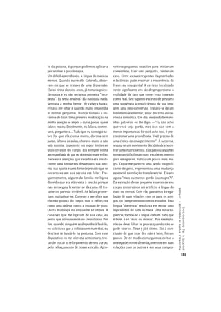 te da psicose, é porque podemos aplicar a        veitava pequenas ocasiões para iniciar um
psicanálise à psicoterapia.                      comentário, fazer uma pergunta, contar um
Um difícil aprendizado: a língua do mais ou      caso. Entre as suas respostas fragmentadas
menos. Quando eu recebi Gabriela, disse-         e lacônicas pude recortar a recorrência da
ram-me que se tratava de uma depressão.          frase: eu sou gorda! A certeza localizada
Ela só tinha dezoito anos, já tomava psico-      neste significante era tão desproporcional à
fármacos e eu não seria sua primeira “tera-      realidade de fato que tomei essa conexão
peuta”. Eu seria analista? Ela não dizia nada.   como real. Seu suposto excesso de peso era
Sentada à minha frente, de cabeça baixa,         uma suplência à insuficiência de sua ima-
evitava me olhar e quando muito respondia        gem, uma neo-conversão. Tratava-se de um
às minhas perguntas. Nunca tomava a ini-         fenômeno elementar, sinal discreto da ca-
ciativa de falar. Uma primeira modificação na    rência simbólica. Um dia, medindo bem mi-
minha posição se impôs a duras penas: quem       nhas palavras, eu lhe digo: — “Eu não acho
falava era eu. Docilmente, eu falava, comen-     que você seja gorda, mas isso não tem a
tava, perguntava... Tudo que eu consegui sa-     menor importãncia. Se você acha isso, é pre-
ber foi que ela comia muito, dormia sem          ciso tomar uma providência. Você precisa de
parar, faltava às aulas, chorava muito e não     uma clínica de emagrecimento!”. À surpresa,
saía sozinha. Impotente em impor limites ao      seguiu-se um movimento decidido de encon-
gozo invasor do corpo. Ela sempre vinha          trar uma nutricionista. Ela passou algumas
acompanhada do pai ou do irmão mais velho.       semanas dificílimas num estabelecimento
Toda essa atenção que recebia era insufi-        para emagrecer. Voltou um pouco mais ma-
ciente para limitar seu desamparo, sua aste-     gra. O que me pareceu uma perda insignifi-
nia, sua apatia e uma forte depressão que se     cante de peso, representou uma mudança
encarnava em sua recusa em falar. Fre-           essencial na relação transferencial. Ela era
qüentemente, alguém da família me ligava         agora “mais ou menos gorda (ou magra?)”.
dizendo que ela não viria à sessão porque        Da extração desse pequeno excesso de seu
não conseguiu levantar-se da cama. O tra-        corpo, construímos um artifício: a língua do
                                                                                                 pulsional > revista de psicanálise > artigos



tamento parecia inviável. As faltas prome-       mais ou menos. Com ela, passamos à regu-
tiam multiplicar-se. Comecei a perceber que      lação de suas relações com os pais, os ami-
ela não gozava do corpo, mas o reforçava         gos, os compromissos com os estudos. Essa
como uma defesa contra a invasão de gozo.        língua “dietética” resultava em evitar uma
                                                                                                 ano XVIII, n. 184, dezembro/2005




Outra mudança no enquadre se impôs. A            lógica feroz do tudo ou nada. Uma nova su-
cada vez que me ligavam de sua casa, eu          plência, tornou-se a língua comum: tudo que
pedia que a trouxessem ao consultório. Por       é bom, é só “mais ou menos”. Por exemplo:
fim, quando ninguém se dispunha à fazê-lo,       não se deve faltar às provas quando não se
eu solicitava que a colocassem num táxi, eu      pode tirar 10. Tirar 7 já é ótimo. Daí à con-
descia e ia buscá-la na portaria. Com esse       clusão de que tirar dez não é bom, foi um
dispositivo eu me oferecia como muro, ten-       passo. Deste modo conseguimos evitar a
tando trocar o reforçamento de seu corpo,        ameaça de novos desenlaçamentos em suas
pelo reforçamento de nosso vínculo. Apro-        relações com os outros e em seus compro-
                                                                                                                  >81
 