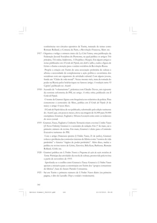 ANTONIO GRAMSCI


               conferências nos círculos operários de Turim, tratando de temas como
               Romain Rolland, a Comuna de Paris, a Revolução Francesa, Marx etc.
       1917 - Organiza e redige o número único de La Cittá Futura, uma publicação da
              Federação Juvenil Socialista do Piemonte, na qual publica os artigos Três
              princípios, Três ordens, Indiferentes, A Disciplina e Margens. Em alguns artigos e
              notas publicados em Il Grido del Popolo, em abril e julho, exalta a figura de
              Lênin e chama a atenção para o caráter socialista da Revolução Russa.
                Propõe a criação em Turim de uma associação proletária de cultura e
               afirma a necessidade de complementar a ação política e econômica dos
               socialistas com um organismo de atividade cultural. Com alguns jovens,
               funda um “Clube de vida moral”. Nesse mesmo mês, trata da tomada do
               poder na Rússia pelos bolcheviques no famoso artigo A revolução contra ‘O
               Capital’, publicado no Avanti!.
       1918 - Acusado de “voluntarismo”, polemiza com Cláudio Treves, um expoente
              da corrente reformista do PSI, no artigo A crítica crítica, publicado em Il
              Grido del Popolo.
                O nome de Gramsci figura com frequência nos relatórios da polícia. Para
               comemorar o centenário de Marx, publica em Il Grido del Popolo (4 de
               maio) o artigo O nosso Marx.
                Il Grido del Popolo deixa de ser publicado, substituído pela edição turinense
               do Avanti!, que, em poucos meses, eleva sua tiragem de 16.000 para 50.000
               exemplares. Gramsci, Togliatti e Alfonso Leonetti estão entre os redatores
               do novo jornal.
       1919 - Gramsci, Tasca, Togliatti e Umberto Terracini criam a revista L’ordine Nuovo
              [A Nova Ordem]. Gramsci é o secretário de redação. Em 1º de maio, sai o
              primeiro número da revista. Em maio, Gramsci é eleito para a Comissão
              Executiva turinense do PSI.
                Com o artigo Democracia operária (L’Ordine Nuovo, 21 de junho), Gramsci
               coloca o problema das comissões internas de fábrica como “centros de vida
               proletária” e futuros “órgãos de poder proletário”. Além disso, traduz e
               publica na revista textos de Lênin, Zinoviev, Béla Kun, Barbusse, Romain
               Rolland, Górki etc.
       1920 - Gramsci publica em L’Ordine Nuovo o Programa de ação da seção socialista de
              Turim. Participa das atividades da escola de cultura, promovida pela revista
              a partir de novembro de 1919.
                Aprofunda-se o conflito entre Gramsci e Tasca. Gramsci e L’Ordine Nuovo
               apoiam a iniciativa para a constituição em Turim dos “grupos comunistas
               de fábrica”, base do futuro Partido Comunista.
       1921 - Sai em Turim o primeiro número de L’Ordine Nuovo diário (na primeira
              página, o dito de Lassalle: Dizer a verdade é revolucionário).


       140


Antonio Gramsci_fev2010.pmd          140                                      21/10/2010, 08:56
 