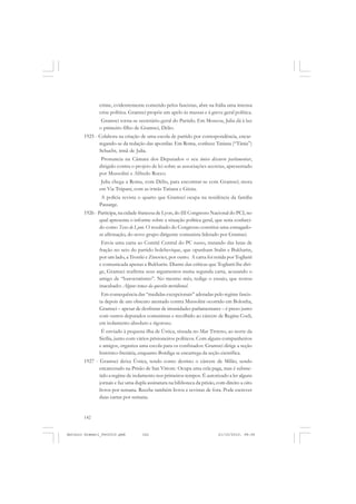 ANTONIO GRAMSCI


               crime, evidentemente cometido pelos fascistas, abre na Itália uma intensa
               crise política. Gramsci propõe um apelo às massas e à greve geral política.
                Gramsci torna-se secretário-geral do Partido. Em Moscou, Julia dá à luz
               o primeiro filho de Gramsci, Délio.
       1925 - Colabora na criação de uma escola de partido por correspondência, encar-
              regando-se da redação das apostilas. Em Roma, conhece Tatiana (“Tânia”)
              Schucht, irmã de Julia.
                Pronuncia na Câmara dos Deputados o seu único discurso parlamentar,
               dirigido contra o projeto de lei sobre as associações secretas, apresentado
               por Mussolini e Alfredo Rocco.
                Julia chega a Roma, com Délio, para encontrar-se com Gramsci; mora
               em Via Trápani, com as irmãs Tatiana e Gênia.
                A polícia revista o quarto que Gramsci ocupa na residência da família
               Passarge.
       1926 - Participa, na cidade francesa de Lyon, do III Congresso Nacional do PCI, no
               qual apresenta o informe sobre a situação política geral, que seria conheci-
               do como Teses de Lyon. O resultado do Congresso constitui uma esmagado-
               ra afirmação, do novo grupo dirigente comunista liderado por Gramsci.
                Envia uma carta ao Comitê Central do PC russo, tratando das lutas de
               fração no seio do partido bolchevique, que opunham Stalin e Bukharin,
               por um lado, a Trotski e Zinoviev, por outro. A carta foi retida por Togliatti
               e comunicada apenas a Bukharin. Diante das críticas que Togliatti lhe diri-
               ge, Gramsci reafirma seus argumentos numa segunda carta, acusando o
               amigo de “burocratismo”. No mesmo mês, redige o ensaio, que restou
               inacabado: Alguns temas da questão meridional.
                Em consequência das “medidas excepcionais” adotadas pelo regime fascis-
               ta depois de um obscuro atentado contra Mussolini ocorrido em Bolonha,
               Gramsci – apesar de desfrutar de imunidades parlamentares – é preso junto
               com outros deputados comunistas e recolhido ao cárcere de Regina Coeli,
               em isolamento absoluto e rigoroso.
                É enviado à pequena ilha de Ústica, situada no Mar Tirreno, ao norte da
               Sicília, junto com vários prisioneiros políticos. Com alguns companheiros
               e amigos, organiza uma escola para os confinados: Gramsci dirige a seção
               histórico-literária, enquanto Bordiga se encarrega da seção científica.
       1927 - Gramsci deixa Ústica, tendo como destino o cárcere de Milão, sendo
              encarcerado na Prisão de San Vittore. Ocupa uma cela paga, mas é subme-
              tido a regime de isolamento nos primeiros tempos. É autorizado a ler alguns
              jornais e faz uma dupla assinatura na biblioteca da prisão, com direito a oito
              livros por semana. Recebe também livros e revistas de fora. Pode escrever
              duas cartas por semana.


       142


Antonio Gramsci_fev2010.pmd         142                                    21/10/2010, 08:56
 