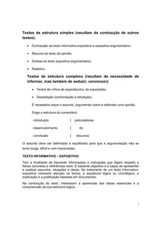 Textos de estrutura simples (resultam da contracção de outros
textos):

   •   Contracção de texto informativo-expositivo ...