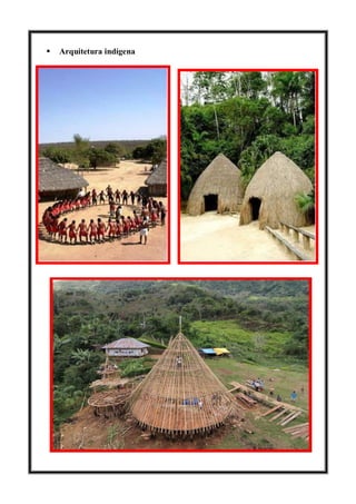  Arquitetura indígena
 