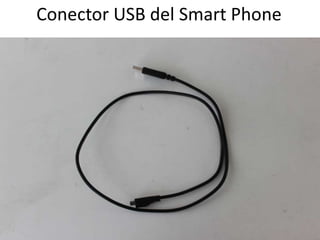 Conector USB del Smart Phone
 