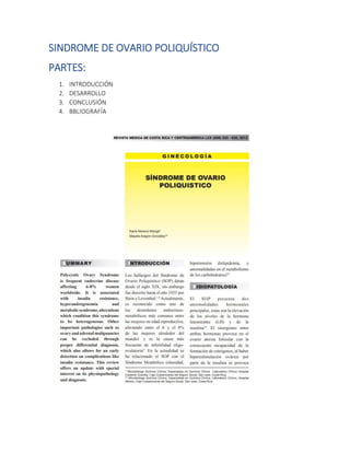 SINDROME DE OVARIO POLIQUÍSTICO
PARTES:
1. INTRODUCCIÓN
2. DESARROLLO
3. CONCLUSIÓN
4. BBLIOGRAFÍA
 