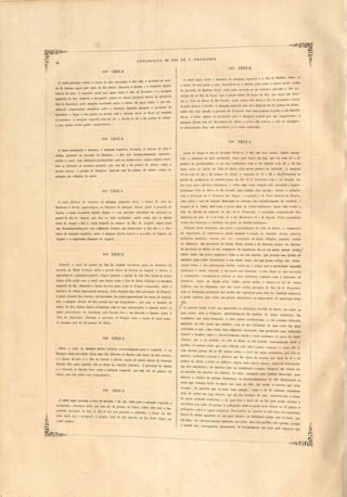 E 'PLORAÇÃO DO RIO DE S. FRA. 'CISCO. 
• 
r 
'16-P LEGUA 
O c:lnal pl'incl,pal rodel'a o banco de arêa encos tado á dita ilha, . e proximo ao porr· 
tal da mesma serrue pelo meio do Rio abaIX, O del'xadn o á d'Irei'tii e á e querda a(roruns 
baBCOS (]e .are.a. 00 seoaundo 'canal que erorue entre a ilha da IracltlilÍl'C! e a marg m 
esquerda do !lia, tamberr). é navegavel' ambos os C:lnaes J,unta-o-se abaixo do pontal drr 
ilha da Itacutiára' pola margem OCOI'denta1 an tra o f"lacho de iaoua' l nome, o em con. 
icleravel comprimento estende·se sobre o barranco (1aqueIl,a mal'(lJ'em a povoação da l o l , 
Itacutiára, e legua e um cfuarto ao poente esta' a erevaI{ aSelTa do Bréj,o ou tambem 
lIa Itacut.iÚ'ra. A margem e querc1a tem ate. 3"u, a d'II'eit'}l ele 10 •a C-)"C") p',llmos de altura, 
e pela ultima entrão quatro sangradouro,. 
,1623 LEGUA. 
O canal acompanha' 0 barranco á margem esquerda, c1el,x:tndo os bancos uo ar "a ii 
direita, proximo ao povoado do J11(tta(ome; o Rio está desmarcadamente e praiado, 
porém o canal, com suficiente profundidade para a embarcaçõe, segue sempre encos­tado 
ao barranco ela margem e querda, que tem 20 a 40 palmos de altura; sobre a 
direita acha·se o lJOlloc!do do Matafome, tambem com 40 palmo, ele altura; amba:s as 
margens são obertas de nilatto, 
16~~~ LEGU l 
O canal afasta-se cio b:lITanCO ela margem, esquerda, deix.a o banco de arêa do 
Matafome a direita, approxima-se ao barranco da margem direita junto á 1Jovoacüo da 
T(lpéTa, e segue encostado aquelle abaix.o, e com crescida velocidade até prox.imo ao 
]Dontal da ilha do AngiclIl, que fica ao lado occidental; outro cana.l, que e aparta 
antes de chegar o Rio á corôa formada m0 começ,o da ilha d0 Angical, segue entre 
esta desembaraçadamente com sufficiente fundura em diante entre a dita ilha e o hur­ra: 
nco da margem esquerda; sobre. a margem direita nota-se o povoado da Tap: ra, tIo 
Angical' e a importante Fazenda do Angical. 
'164a LEGUA 
Partindo o canal do pontal da ilha J.o AngiClI encosta-se junto ao barranco da 
margem d'a Maria d'Amnjo, deixa o grande banco da fazenda do Angical á direita. e 
approxima-se ámargem e3querdl; depois pass:ldo o pontal da dita illla. tendo-se pouco 
a!Jaixo deHe unido com o canal, que descia entre a ilha da ~laria d'Araujo e a margem 
esquerda do Rio, deixando o banco de arêa jLilltO á ilha de Prepecé á esquerda; sobre o· 
barranco da ultima mencionada margem, atrás daquelfa ilha, está a povoação de Prepecé, 
e pouco distante Rio abaixo o do Curmlinho. Na ponta septentrional da corôa do Angical, 
está a margem direita do Rio cortada por um sangradouro; por este, e durante as 
cheias do Rio. entrão algl1ns navegantes com as suas embarcações, e seguem sobre as 
aguas provenientes da inundação pela floresta fóra e em direcção á Ypoeira junto á 
1'illa da Xiqlle.rique. Proximo á povoação rle Prepecé entra o riacho de ignal nome. 
As margens tem até ~o palmos €le altura, 
Parte o canal da margem direita voltando successivamente para a esquerda, e ao 
barranco desta enco tado, deixa uma ílha defronte de Hycatü com banco de arêa annexo, 
e o banco ele arêa e a ilha da Gaivota á direita, segue até pouco abaixo ela Fazenda 
Hyeatú (Boa ((flua) quando elIa se afasta do referido barranco. A povoação do Jatobá 
e a Fazenda do I-Iycatú ficão sobre a margem esquerda, que tem até 4.0 palmos de 
altura; por ella entrão tres sangradouro, 
J6()a LEGlJA 
o canal segue prox.imo á ilhá da Gaivota e do lná, volta para a margem esquerJa e 
acompanha o barranco della, que tem até 50 palmos de altura; sobre este está a Im­portante 
povoação do· 1ná, A ilha do IlIá está povoada e cultivada, o bra~o do Rio 
atrás della não é navegavel. A largura total do Rio inlporta no fim desta legua em 
7,000 palmo . 
o167a LEGUA 
O canal seaue entre o barl'anco da mal'gem esquer Ja e a ilha da Madeira Secca;. e-o 
banco tIe aorêa junto a ,sta, ,annexanlo-se á di,rei.ta para 't o banco pouco aCima eVI ar 
do povoado' , da Madeira Secca, volta para enco tar-se ao IJa' lraonpCro'ximo á dita ,po-voaç. 
áo até ao fim ela Jegua, crue é po:Jco :tcima do braço do Rio, que segue em direc­Ção 
ti Filia da Barra do R.io Oramle; ne te ponto elle deixa a ilh, do Camaleão e banco 
de arêa annexo ai d'lroit:l. A margem esclucrda tem 30 e diminue até foI pafmo_ de altura; 
sob~'e ella estú situ:lda a lJOVOtlÇÜO da CO/lceição com uma pequena Capella e a da Madeira 
Secca, e entre ambas él povoa.õe e tá a m1rgem cortada por um sangradouro; a 
margem direita tem até :30 palmo d altlH'a e sobre el!:l nota·se o sitio do Genipapo; 
as men ionatlas ilh:lS tem mornclores e se acMo cultivada'. 
'lú8a LEG A 
Anl s de chegar ~l ilha do Lartlnjal divid - e o Hio em dons cana.es, ambos navega· 
vei ; o primeiro do lado occidontal, ntra pelo bra o lo Rio, que vai com 2[) a 37 
palmos de profundidade, e na lIa conI1uencia com o rio GranJe com M a [)6 em 
linha recta ao porto da Villa da Barra. E te porto parece er artificial. A margem 
direita tem d 22 a 30 pah:r~o d altura, a e quel'ela de foI a 2(i 30/Fronteiro a~ 
pontal da conflu nda d r r rido bra ,o lo Rio de . Franci co com o rio Grande, um 
elos seu mai cabedae tl'i)ut:lri ,e obre uma va ta vargem e tá a entada a imp?l'­tantissima 
1'illa dn Bar/'{( do R.io Grande, que contém duas Igrejas; de'ta, a primeira 
com a imocação de S. Fmllcisco das Chagas, a egunda a de 'ossa Senhora do Ros(l1'io 
uma cadêa ca a d Camara _1unicipal no sobrado, um e tal elecirnento de crrrielade, o 
hospital de S. Pedro, 6GO ca a e pouco mai de 4,000 habitante . ~ T ta vilta re ide o 
Juiz de Direito da comarca elo Rio de ,Franci..,co, o municipio comprebende tres 
districto de paz: ,(0 o da rilla .. ...0 o do JIil'adolll'O; 3° o de Hycatt't, Toda a população 
ne tei) tre di tricto é calculada em perto cl 12,000 habitante. 
Fallando de te mnnicípio, m g ral e especialmente da ,illa da Barra, o commercio 
de importação ali ntr tem- c muito animado e con ta de fazenda secca, generos 
molhado, madeira. emae, aI, etc., conduzido da Bahia, Sálgado, Joazeiro, arraial 
do Remanso, das pl'Ovincia le Goyaz, Mina Gerae e de diversos pontos tio interior 
da provincia da Babia. O sell commercio de exportacão faz- e em muito meDor escala, 
sendo ainda um pouc vagaro-a e lenta a ~ua ua marcba, que precisa em duvida de 
estimulo' para poder de envolver a ua maior acção. Do que pos o colligir das obser .. 
vações feitas e elas informaçõe o'btitIas, induz-me a julgar que a agricultura naqnelle 
municipio é ainda atra ada, e em e cala mui diminuta, e não chega ao que necessita 
o commercio; occupando-se todavia os eLlS habitante ómente com a plantação de 
mandioca, canna, de algum art'Oz. feijão, pouco milho, e minera-se sal de terras 
saliferas. não ha salgemma, qlIe não ex.i te ne, tas paragen do Rio de S. Franci co, 
nem as forma ões geologi as qlIe podião dar e p rança para acha-lo; tambem minera- e 
a pedl'a calcarea, que exi te em grande abunrlancia na ma-ior parte do município ele ta 
villa. I O caracter nobre e leal que manifest.ão os habitantes da villa da Barra, em toda a 
suas acções civis e religio as, particularmente da família de maior di tincção, faz 
reconhecer que reina franqueza, o mais polido c:lValheiri mo, e em extl'emo delicada 
manei~a na: vida social que rivaldo com as dos habitantes de uma côrte das mai 
civilisadas, o que, como tenho com admiração oh ervado, tem produzido uma influencia 
notavel e benefica ~obre o de envolvimento moral e bons co tume do POYO da clas 
inferior, que é na verdade, na villa da Barra do Rio Grande, xtremamente do iI e 
'fi / 
paCllCO, O terreno sobre qne está e:Jjticada esta vilJa é pouco exten o, e como ella e 
acha elevado apenas 2(i ou 30 palmos sobre o nivel uas agua ordinarias, por isso as 
maiores enchentes cobrem a planicie que lhe serve de a sento por ruais de 8 a 12 
palmos de altura, e todos os edificios, alguns mai::; outros menos, achão-se immergidos 
em taes inundações, de maneil'U que em semelhante ccasião chega-se em conôas até 
as saccadas d~s janellas do obrado ela caelêa, occupado p la Camara Municipal, para 
tirar·se o archivo da mesma. Entretanto os transbordamentos do Rio depositando as 
arêas que comsigo ]evão as aguas nas ruas da vil la , faz elevar o terreno que e tas 
occupão, de maneira que as casas mais antigas. como a ila D. Caetana (moradora 
atrás da .cadêa) em cujo interior, em wn elos frecháes da casa, mostrárão-me a altw'a 
da maior enchente conhecida, e da qual tirei o nivel até ao" Rio para poder calcular a 
sua 'altura, que achei 4·3 palmos () pollegadas sobre as agua mais baixas ou 37 palmos (i 
pollegadas sobre as agLlas ordinariall. Para entrar no interior da elita casa, era necessario 
descer ela actual superficie tIa ma para dentro; os habitantes julgão que as casas, por 
seu peso, vão successiVJmente entrando nas arêas, ~3.S não partilho e'Sta opinião; porque 
é natural esl'a c,onsequencl'a provflm'en1te co Jevantamento elas Tua pelo leposito que 
 