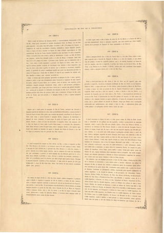 arêa c1 Pé d Morro e o banco de arêa a 
está cortada por cinc sangra- 
á do Crt.lnl'ra. 
194,~ LEGUA 
a ilha e banco de 
obre a margem esquer la, que 
do Taqnal'it de Cima jontameote 
f953 LEGUA 
. FRA CISCO. 
O canal segue entr 
eu lado septentrjonal. 
clouros, fica a povoação 
Sobre a margem dI'rel'ta fica o sitio el'o Cnrrrtl Novo e o da Boct Vista; sobre a mar-gem 
e querda e VI a fazenda do Taqna,l'il de Baixo, e o itio do Amadi~; a sua altura 
tem 23 palmo. O canal da esquerda jonta-se com o da direita, [l'Ontolro ao banco de 
al,e"a do m,ad1'o, e te fiCl á esquerda, e a ilhas das Cabras ou do Cnrral Novo, da .Boa 
Yisla, e dos Mulalos ou do Amadio, á dil'eita; entl'ão pelo lado occidental dous sangra-douro 
obre a margem direita está o sitio da Boa Yista. 
1963 lEGUA 
Pn a canal pelo m ia do Rio, d ixa a ilha do Povo ou dI) A,ngical, que e tá 
povoa da(, (á qll rda(, n o ta' - e á maroa m occid ntal da ilha lo /ltéro u do Lanul1'ão, 
afa ta- e c1 lla, egue pelo meio elo Rio abaix.o, pa. a fronteiro á Bal'1'Ct do Rio Yerde, 
e rodeia o banco de arêa no pontal da ilha do Allgical, diriaind -~e para a margem 
qu rda. obre e ta fica o itio do Angical, e obre adir ita o itio do utéro, a 
povoação do Lamarão; por e t lado entra Rio 1erde, nm angrad uro proxim ao 
serrote do Rio Verde. O mencionado rio t m 27" paImo d Iargura' a ua aoaua ão 
alobra, dá, áment duranl a agua. ordioaria, 6 1 aua de naveaarão da sua barra 
a iroa, i to é, pouco adiant da {az.enda do obrado,. daqui por diante e t" a naV'eaação 
embar(lçada por madeiramento, {ue entupe o leilo do Ri a embocadura de te e tá 
1,590 palmos e 2 pollegada el vado obre o niv I do mar. 
O canal enco ta- e ao banco u arêa a ilha pouc acima da illa do P~lão Arcado 
com a velocidad de 4,7 palmo m um aundo - rodeia o promlntorio na margem 
e querda, obre qual a dita viHa e lá ituada, d is:a o Porto das Pedra á direita, e 
enco ta- e ao barranco da Ilha Grande, Gcmd a corôa de arêa da Carllaítba Torta á 
direita. O volume d agua que dá aqui o Rio m um eg:mdo importa em 179,2_0 pal­mos 
cubico, e o eu nivel e tá 'J ,5 7 palmo 2 polleaada elevado obre o nivel elo 
mar. obre a margem e querda m m ia di tancia de ta leaua e tá edificada a ,illa do 
Pilão rcado, que tem a igt'eja matriz ao lado da viUa em direcção . O com a inro­cação 
a Santo Antonio, e mai uma capella ituada no centro da villa d dicada a o a 
Senhora do Livramento. tem a ca a da Camara Municipal com cad "a, e -J5t> ca a de 
mui ordinaria con trucçã , com cerc::t de 1,200 habitante ; e pela informação obtida, 
terá ü,OOO todo o municipio. o quae além do ommercio fluvial, da criação do aauo, 
cultura de mandioca, arroz, feijão, pouco milho e canna, vivem pela maior parte do 
fabrico de sal; alguns habitante deste municipio tem - e occupado, em e cala in igni­ficante, 
por abundar ignorancia e faltarem as for.a nece aria a mpre a de minera­ção, 
a tirar ouro nas erra vizinhas á villa do Pilão .rcado. 
Não obstante, {ue em algumas povoaçõe á beira do Rio acima, abaixo da dita villa 
até á Cachoeira do So!}/'{/[lin1to, o para dentm sobre o terreno adjacente em amba as 
margens "do Rio, se minera sal, todavia o commercio maior do re ultado de ta indu _ ' 
tria concentra- e no porto desta villa, Tivalisando ne te entido com o porto do Arraial 
do Remanso. Conforme as informações obtida, concorrem para aquelJe commercio as. 
salinas seguintes: a do Arraial do Sabrado, a das po :oações do SobradinllO, Salitre, 
Itapal'ica, Jnl'éma d'Aldea, do Sargento, ·do Palé, dos Abrells, do Pacuhy, da Baixa Gl'CIllde, 
Riacho da Casa Nova e Fazenda da Casa Nova, que fabricão e exportão cou a de 4. a 
5.000 alqueires; a Estrema, as Al'eas e o Joú, Salgadinho de Dentro, Salgadinho de Fúra, 
Salina Grande com 6 a 1~,000 alqueires, sendo as ultima tres salinas de uma a cinco 
leguas .distante do Arraial do Remanso; e mais a salinas do Jatobá com 600 a 700 
alqueires; o Bréjo da Pra""ida, da Batateira, Brejo Secco com 600 a '1,000 alqueire, endo 
este ele côr amarella; da Tronqueirct e atinas do Sacco com 3 a 4.,000 alqueire ; do 
CatiL com 4·00 a 600 alqueires; da Pindoba com 3 a 4·,000 alqueir S' de Sa1ilo Antonio 
elas Salinas com 4. a 5,000 alqlle~res; de Sentocé, do M'ocambo de Boi e Assuntá com 
1,000 alqueires, sendo o melhor, o mai pesado e o mais procurado . el 
( ,am a apre en-tando 
uma côr preta, o sal das Salinas do Bl'éjo do Zacharias, que fornece de 10 a 
EXPLORAÇÃO DO RIO DE 
190a LEG A 
Parte o canal do barranco da margem d'Irel'ta, succe sivamente' att'aves ando o I aitro- 
do Rl.O chega q.uas'l enco tacIo ao pen'edo denominado Ped'l'ct da Manga, na sua m 
, u gem e querda' e ta pedea tem 'IDO palm de altura e 60 a 70 palmos de largura, 
compõe-se de' rocha de itacolumito e itabirito, afa tando- e depois da:uelle pen~do, 
. b d "" e ca calho la Tapéra de ci.ma L"I d"IreI ta, approX. Jma- e ao lado t de!xa o anca e are" t < "' 'd 
septentrional <la ilha da Venda, ficando fronteI'ro a esta um banco de area a esquel. a. 
Sobre a margem ele te lado e -iste a pedra J.á menCL'Odna a, e junto ao lado de baIXO, 
'm bem abriaado porto e o SI.U.O da lUuanga, A maraoem deste lado um pequeno, pore o' . o 
tem d 6 a 17 palmos de altura, e prOx.II.TIO a uma Ypoe'lra(, que se commumca com 
Rio, e tá sobre a rocha assentado o povoacIo da ~c:ptér,a de Ci.111'{(.; entre e, te e a 
Ypoeira existem grandes rochedos de itacolumità com itabirito e ferro m::lgoetlco, que 
tem tão forte acção sobre a agulha de marear, que a attI'acção a desorienta com, pl ta-mente. 
qualidade de rocha é emelhante áquella que exi te nas montanhas proxlmo á, 
mina de Gongo- oco e Santa Rita de Sabará; se uma de ua' camadas fõr achada aUfl. 
fera decidirá o exame a que convem proceder-se. 
Como o terreno que nesta paragem apresenta-o as marabellS do Rio é as az agrest , , 
ardente é arido., e por e ta C,lt'cumstancl"a mUtI o r.1VOJ'ecida< a veoaeta<ção de u• ma e pecIC 
de cactu , planta de pouca altura, ate. 3 p::tlmos, mal. omueno, em e pmho ", p. lo 
moradores elaquella paragem denoml,nada QlU.])áI, obI'e a q.ual pro pCt'a prOdlaolQ - 
mente a cochonilha, que d'aqui para baixo cria-se por i mesma com grande abundan-. 
cia ; porém até ao pl'e ente os babitantes uas marge'ns do Rio de S. Franci c~ qua 1 
nenhum proveito tirão deste tão precio o bicho para a tinturarià. O braço do RIO entre 
a ilha da Venda, que está povoada, e a margem direita, é razo, e apenas navega'el 
por canôas. 
f9fa LEGUA 
Depois que o canal partia da margem da ilha da Venda, carregou em direcção á 
margem esquerda até enco tar-se a esta, com a profundidade de 93 palmo , e pa aproximo á 
Pedra da Tapera de baixo. E'ta pedra, que constitue um penedo, emelhante ao da Tapéra de 
Cima, bem como o morro fronteiro á margem direita, compõe-se ele itacolumito e 
mineral de ferro (itabirito). O canal segue da pedra da Tapéea pelo meio do Rio 
abaixo, ficando o banco de arêa dos Queimados á esquerda. Sobre esta margem e. tá 
o sitio da Tapéra de baixo, junto á peJra deste nome, e a povoação das Queimada ; 
atrás desta eleva-se a serra de igual nome, sobre a margem direita, e ele aspecto agt'a­davel; 
está situado no lancante do morro a fazenda das Pedms do E1'1leslo, e no fim 
ela legua as primeiras casas do povoado dos Pâos Bmllcos. 
1923 LEGUA 
O canal D::tvegavel fica empre ao bd direito do Rio. e deixa á esquerda a ilh3 
do Páos Brancos e da Gamella, e os extenso bancos de at'êa annex.os a estas. Sobre 
a margem do lado oriental fica o povoado dos Púos Brancos e o sitio dos Angicos, e 
pouco dist:Jnte atr"s destes alguns serrotes. que se compoem de rocha de itacolumito 
em que predomina o quartzo, os quaes seguem em sua direcção geral ele S, a . , 
meia leoua distante e parallelo a estes, eleva-se o terreno em serranias escabrosa e 
alta , até a cordilheira geral de Assunta: que di ta d'aqui quasi quatro legua . Proxima 
á marg m esqnerda continúa a Serra Queimada, e uma série de morros ele arêa que 
acompanhão o curso do Rio deste lado. Perto do bancos de arêa nota-se encalhados 
algun páos gt'O sos, 
f93a I.EGUA 
No começo da legua di'ide- e o Rio em elous canaes, ambos navegaveis; o primeiro 
egue á direita, o egundo á e querda da ilha do Jatobá e o banco de arêa annexo; 
sobre a margem esquerda continuão os morros de arêa até ao elevado morro do Taquctl'il, 
cuja po i ão " junto ao Rio. a ua margem esquerda fronteiro á ilha do Jatobá, na mesma 
margem fronteiro ao pontal da dita ilha, e tá a fazenda do Pé do 111'01'1'0 do Taqucl1'il. 
obre a margem direita e tá o itio do Jatobá, e no fim da legua a fazenda deste 
nome, pertencente á irmãa do fallecido Militão' o b::lrranco elesta margem soITre de 
desmoronamento pouco acima da dita fazenda. 
~ 
~~ 
-----:--------~--~---- 
 