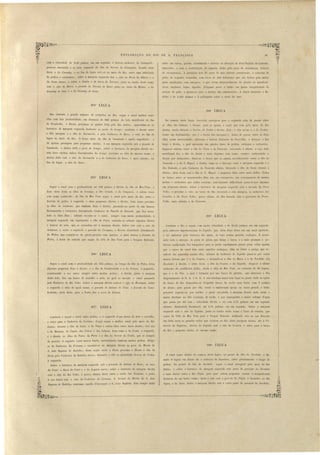 EXPLORAÇÃO DO RIO DE S. FRA CISCO. 
I 
I I 
com a velocidade de 9,25 palmos em um segundo, a furio a cachoeim do Cantagallo; 
passa-se enco tado e ao lauo e querdo da ilha do Serrote do Calltagallo, ficando atrás 
desta a do Caxallhy, e no fim da legua est1- e no meio do Rio, entre uma infinidade 
de pedras e cachoeiras; sobre a margem esquerda fica O sitio do Porto do Ribeiro e o 
de Santo Amaro, e sobre a direita o da barra do Tarraxi,o junto ao riacho deste nome 
está o sitio da Barra, o povoado do Tarraxi ele Baixo junto ao l'iacho do l)JIttlato, o do 
Ccuxauhy de ci.ln{t e o do Caxo,tthy de baixo. 
294~ LEGUA 
Não obstante o grande numero de rochedos no Rio, segue o canal melhor entre 
elles com boa profundidade, em di tancia de 800 palmos do lado meridional da ilha 
da Canabraba., e ilhotas proximas ao pontal della peJo Rio abaixo; approxima-se ao 
barranco da margem esquerda fronteiro ao porto do A7'lüp6,o continúa a descer entre 
a dita margem e a ilIw do XlI:rmnelta. e pela Cachoeira do Sacco, 'e está no fim ela 
legua no meio do Rio. O braço atrás da ilha c/a Ca'llabmb{t é muito empedrado, e 
dá apenas passagem para pequenas canôa ; á sua margem esquerda e tá a fazenda c/a 
Canabmba, e abaixo dena o 1J01'to do Amipú,o sobre o barranco da margem direita en­trão 
dous riachos ambo~ denominados do A'I'1úpú. proximo ao sitio do mesmo nome, e 
abaixo dellfl e tá o sitio do Xttrltlnella e o da Cachoeira do Sacco, e mais adiante, no 
fim da legua, o sitio do Sacco. 
295a LEGUA 
Segue o canal com a profundidade até '118 palmo á direita da ilha da Boa·Tista, e 
ficão atrás desta as ilhas dn Formiga, a ilha. Grande, a do Cangus"ú, e outras cinco 
sem nome conhecido; da ilha da Boa Vista segue o canal pelo meio do Rio entre o 
Serrote da pedra, á esquerda, e duas pequena ilhotas á direita, bem como proximo 
ás ilhas do Araticlt111 , que tambem ficão á direita, pa sando-se perto ele um famoso 
Redomoinho e Cachoeira denominada Cachoeim d{t Panella elo Dourado, que fica encos­tado 
ás ditas ilhas; adiante encosta-se o canal, empre com muita profundidade, á 
margem esquerda em seguimento á ilha da Pedra, notando-se adiante algumas ilhota 
e bancos de arêa, que se extendem até á margem direita. Sobre e ta e tá o sttio do 
Araticmn, e sobre a esquerJa o povoado da Carapuça, O Serrote alcantilado denominado 
de Pedm, que compõe-se de gneiss-granito com quartzo, e mais abaixo a fazenda da 
Pedra, á beira da estrada que segue da villa da Boa Vista para a Val'gem Redonda. 
296a LEGUA 
Segue o c:1nal com a profundidade até 115 palmo, ao longo da ilha da Pedm, deixa 
algumas pequenas ilha á direita, e a ilha da Canabrabinlta e a do Tanfjue, á e querdn, 
continuando o sea curso sempre entre muita peura á direita, junto á margem 
deste lado, fica um banco de ca caIbo e arêa, ao qual se encosta o canal passando 
pela Cachoeira do Boi Velho. Sobre a margem direita nota-se o sitio da Passagem, sobre 
a esquerda o sitio de igual nome, o povoado de Jatinan de Cima, a fazenda da Cana­brabillha; 
atrás desta, para o Norte, fica a sel'm do Jat'inan. 
Continúa a seguir o can11 entre pedras, e á esquerda trUm banco de arêa e cascalho, 
e entra para a Cachoeira do Cortlllne,. d aqui segue o melhol' canal pelo meio do Rio 
abaixo, ficando a ilha do Cu.i.lé, a da Viuv{t e outras ilhas entre meio de tas: tae sío 
a da Mamona, do Capim, das Cnbras e das Cabaças, bem como a do Ul'ubú, á esquerda, 
e á direita as ilhas da Pedra, ela Porta e a il/w do Serrote do U1'ltbít, que se compõe 
de granito. O segundo c:l.Ilal menos fundo, apresentando tambem muitas pedras, dirige­se 
da Cachoeira do Cortwne, a encostar-se na margem direita ao l)orto ela Missão de 
S. João Baptista de Rodellas,. deste segue entre a ilhota proxima á nfissão e ilha da 
Porlct pela Cachoeira de Roelellas abaixo, deixando a ilha ou alcantilado Serrote de UraM, 
á esquerda. 
Sobre o barranco da margem esquerda e tá a povoação l1e Jatinan de Baixo, os ti,tios 
do Cni.té, O Sacco do Cu.ité e o do Lagarto mo/'lO; sobre o barranco da margem direita 
está o sitio do Boi Velho, e pouco abaixo de te entra o riacho do Fonsecas, e junto 
á sua barra está o sitio ela Cachoeira do Cortu.me. O Arraial da Missão de S. João 
BalJtísta de Rodellas, temouma capella d inv cação a S. Jo:o Baptista. Este templo tinha' 
41 
caído em ruina , porém, actualmente . debaixo da lirecção de Frei Paulino de Lu ione, 
capucinho, e com a contribuição de e mola dada pelo povo da vezinhanca, trata- e 
de recon trui-lo. A povoação tem 33 ca a. de mui inferior con trncção, e coberta le 
palha de coqueiro Carnallba , com cerca de H·O habitant que ão Indios pela maior 
parte mestiçados com europeo, e que Yivem mi eravelmente do plantio de mandioca' 
arroz, abobaras, feijão, algouão, d'alguma pe ca e traLão em ponto in igniricante da 
criacão de gado, e aju tão- e para o serviço da. embarcaçõe . A altura fronteira á Ro­deltas 
é de '1,061 palmo e 5 pollegadas obre o nivel do mar. 
298~ LEGUA 
Do começo desta legua, de cendo carrega-se para a e ql18l'da afim de pas ar entre 
a illUlS das Cabaças e Tncwn, anue se ajunta o canal C[L18 vem pelo meio do Rio 
abaixo, tendo deixado o Serrote de Urnbít á direita. Entr,; a ilha aci'na e a tl Urubú, 
existe um Redomoinho, que é o terror dos naveganU . Ante de pas a!' entre a dlla 
ilhas acima mencionadas, atravessa a furiosa Cáchoeim do Fnra-Olho, e deixa-se o Rio 
largo á dil'eita, o qual apresenta um quadro cheio de pedra, cachopo e cachoeil'a . 
Segue-se adiante entre a ilhn da Vinva e da Tuwru'xt, encostad á ultima, a cujo lado 
meridional fica a 'il/w do JatoM e mais alguma sem nome, sempre continuando a 
descer por cachoeiras; deixa-se o bra~o que se separa encachoeirado entre a ilha da 
TllCltruba e a de S. Miguel, á dIreita, toma-se a direcção entre a Ill'lrgem esquerda e 3. 
illut Redonda, e pela Cachoeira da Tuwruba abaixo, deixando a ilhn de Santo Antonio ti 
direita; atrás desta está a ilha, de S. Mjguel, e pequenas ilhas entre meio dellas. Todo 
os braços entre as mencionadas ilha não são navegaveis, em con equencia de muitas 
pedras e cachoeiras que nenes exi tem; com bastante diillcuhlade pa sa- e por algumas 
em pequenas canôas. Sobre o b::trranco da margem esquerda está a fa;:,endct do Porto 
Velho; e proximo a este, no braço do Rio encostado a e ta marg m, as cachoeiras dos 
Cavallos e do Porto Velho,. pouco abaixo da dita fazenda está a povoação do POl'to­Velho, 
mais adiante a ela Tucarnba. 
299a LEGUA 
Continúa o Rio a seguir com muita velocidade a ele 10,25 palmos em um segundo, 
pela cachoeira impetuo is ima do Espinho, que, além di so desce em um canal apertado, 
e vai embarrar pela vioJencia das agna, de topo contra grandes cachopos. É neces­sario 
toda a attenção da parte do piloto que dirige a barca, e a mais prompta e po­derosa 
coadjLlvação dos barqueiros para se poder rapidamente passar pelas voltas agudas 
que o cur o do canal tem entre aquelle cachopos, afim de evitar o perigo que re­sultará 
das pancadas contra elles. Adiante da Cachoei'l'a elo Espinho passa-se por outra 
menos furiosa que é a da Crueira, e deixando- e a ilha ele Baixo e a do Sorobabé (ou 
Zorobabé) á direita, e atrás desta, a ilh{t ela Orltei,ra e do Espinho, chega- e á ultima 
cachoeira da cordilheira dellas, desde a villa da Boa T'ista., na exten ão de 30 leguas, 
que é a do T'âo, a qual é formaL1a por um banco de granito, que atraves a o Rio 
diagonalmente de N. E. a S. O. A SLla catadupa maior tem lugar no ponto onde as agaas 
do braço do Rio de penhão-. e d'aquelle banco de rocha para baixo com 3 palmos 
de altura; para passar por elIa, endo a embarcação ajoujo ou canôa grande, é indis­pensavel 
segurar-se por cordas, e quasi encostado á margem direita onde existe a 
maior 3bertura no dito travessão de rocha, e por conseguinte o maior volume d'agaa 
que passa por ahi com a v·locidade 10,12, e vai com 5,7[) palmos em um segundo 
adiante, diminuindo finalmente até 3,H palmos em um segundo. Sobre a margem 
e quer la está o sitio do KpillllO, junto ao riacho deste nome á beira da e trada, que 
segne da Villa da Boa, Vistct para a Vargem Redonda, atalhando esta na sua direcção 
em linha recta as gl'ande' volta qLle exi tem no Rio de t1 p:tragem abaixo, até ti Ca­choeira 
da ltaparica,o ab:lÍxo do Espinho está o sitio ela Cl'Ueira, e entra para o braço 
do Rio o pequeno riacho <10 me mo nome. 
300a LEGUA 
O canal segue abaixo do começo de ta legm, no pontal ela ilh~t do SombaM, e du­rante 
9 leguas em diante até a cachoeira da Itacntiára, corre placidamente e limpo de 
peclras. Do pontal da ilha do Sorobabé, segue o canal navegavel pelo meio do Rio 
abaixo, e sobre o barranco eb marg m esqnel'da e Lá parte da povoação do Sorobabé 
e mai abaix.o entra o Rio PajlLít, pelo qual abem pequena canôa a insignificante 
distancia ela sua barra acima: junto a esta e tá o povo.'ldo do Pajaú, e fronteiro ao fim 
legua, o do Sacco. Sobre a margem direita está a outra parte da jJtJvoação do Sombabé, 
 