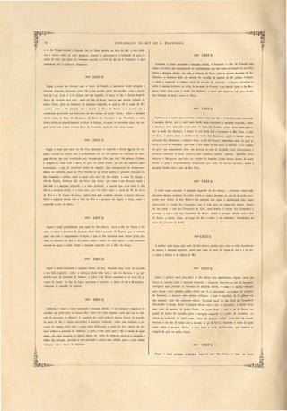 E/PLORAÇÃO DO RIO DE S. FRANCISCO. 
e o da. Vargem Gl'flnde e E pinho. Do rio Pajaú abaixo, no leito do Rio, e nos rache· 
dos e serras sobre as suas margens, começa a apre entar-se a formação de grés ou 
petIra de arêa, que julgo ser formação especial do Valte do Rio de S. Francisco, a qual 
extende-se até a Cachoeira d' Itapa rica . 
301 A LEGUA 
Segue o canal em direcçãO para o Sacco do Daniel, e enco ta-se nesta paragem ã 
margem esquerda, descendo entre elle e um grande banco de ca caibo, com a corren­teza 
de 5,14., 6,25, e 3,75 palmos em um segundo. O braço do Rio á direita daquelle 
banco de cascalho e tá raso; quasi no fim da legua nota-se um grande rochedo de 
pedra d'arêa, junto. ao barranco da margem esquerda, ao qual se dá o nome de Pe­ned/. 
llho; sobre a dita margem está a fazenda do Sacco do Daniel, e os morros que a 
constituem apresentão nos barrancos do Rio rochas de pedra d'al'êa; sobre a margem 
direita estão os Si tios do Mang um'!} , da Barra do Peneclinho e do Peneclinlto, e atrás 
de tes elevão-se succes ivamente o alto da Catinga, o quaes se encontráo qua i em an­guIo 
recto com a mui el vada Serra do Penedinho atrás do sitio deste nome. 
302a LEGUA 
Segue o canal pelo meio do ....Rio fóra, deixando á e querda e direita Jt1nco de ca ­calho; 
encosta- e depoi com a profundidade até de '114 palmos ao barranco da mar­gem 
direita, que e'tá con tituida pelo denominado Pico, que terá 150 palmos d'altura, 
e compõe-se, como to la a erra, de grés ou pedra d arêa, que jaz em camada qua i 
horizontaes, e que dá excellente pedra de amollar. Em con equencia do de morona­mento 
do barranco junto ao Pico existem ao pé deste muitos e grandes cachopos no 
Rio. Continúa o melhor canal a eguir pelo meio do Rio abaixo, e ante de chegar á 
ilha da Tapém, divide-se elle em dous: um deste, que toma a sua direcção entre a 
dita ilha e a margem esquerda, é o mais profundo, e aquelle que corre entre a dita 
ilha e a margem direita é o mai raso; por e te lado entra o riacho do PJ da Serra 
do Pico e o da Tapéra de Cima; ambo tem agua ómente durante a e taçáo chuvo a. 
Sobre a margem direIta e tá o Sitio do Pico e a lJOvoacão da Tapéra de Cima, sobre a 
e querda o sitio do Retiro. 
303a LEGUA 
Segue o canal placidamente pelo meio do Rio abaixo; deixa a ilha da Tapém á di­reita, 
e sobre o barranco da margem deste lado a lJovoação da Tapéra, que se estende 
quasi em todo o comprimento da legua, e que no fim apresenta uma vistosa igreja pro· 
xima ao barranco do Rio, a 40 palmos sobre o nivel las suas aguas; a este barranco 
encosta-se agora o canal. Sobre a margem esqueecla está o Sitio do Roque. 
304a LEGUA 
Segue o canal encostado á margem direita do Rio, deixando uma corôa de cascalho 
a seu lado esquerdo; sobre o barranco deste lado está o sitio do Barreiro, e as pri­meÍl'as 
casas da povoação do Sabiucá; e sobre a da dieeita estendem-se as casas da po­voação 
do Fundo. • O fim da legua apresenta o barranc') a altura de 60 a BO palmos, 
composto de cascalho de quartzo. 
305a LEGUA 
Continúa o canal a correr encostado á margem direita; o seu barranco compõe-se de 
cascalho em parte mais ou menos alto: sobre elle estão algumas casas que são as ulti­mas 
da povoação do Sabiucá. A' esquerda do canal notão-se alguns bancos de cascalbo 
no meio do Rio e outros encostados á margem esquerda; sobre esté continúa a po­voação 
do Sabiucá deste lado, e entre meio della entra o Tiacho do Ycó; abaixo do Sa­bi'l. 
lcá começa a povoação do Ambrozio, e junto a esta entra para o Rio o riacho de igual 
nome, em (tujas margens se minera algum sal. Atrás do Ambrozio eleva-se a margem á 
altura das Catingas; proxima a esta povoação e pouco mais adí'ante para o norte destas 
Catingas, está a Sel'1'a do Ambrozio. 
3061 LEGUA 
Continúa o canal encostado á margem dire.ita. e fronteiro á ilha do Cra'lUltá com 
maior cOTrecleim em consequencia do estreitamento que este causa na largura do seu leito. 
Sobre a margem direita, em toda a extensáo da legua, nota-se poucas moradas de ha­bitantes; 
o barranco della são montes de cascalho de quartzo de 60 palmos d'altura. 
e sobre a esquerda as ultimas ca as. do lJovoaclo do Ambrozio, e depois estendem-se 
sobre o mesmo barranco as casas da povoação do Crauatá, e no fim da legua a das Bar­racas; 
atrás desta corre o riacho dos Defuntos, e quasi uma legua ao sul para de~tro 
das Catingas se nota a serra do Sacco. 
307a LEGUA 
Continua-se a seguir pal'a encurtar a maior curva que faz o verdadeil'O canal, encostado 
á margem direita, pois o canal mais fundo segue encostado á margem esquerda; sobre 
o barranco deste lado está a povoaçáo da lagOa das Pombas; abaixo desta entra para o 
Rio o riacho dos Defuntos, e abaixo da sua barra está a povoação da Boa Vista, o sitio 
da C1'ltZ, e abaixo deste o da Barra do ,'iacho dos Mandantes; junto e abaixo deste a 
povoação dos Mandantes, e adiante de ta, o sitio do Fonseca, immediato atrás do qual se 
eleva a serra do Papagaio, que tem o seu rumo do Rio para o Oriente, c se compõe 
de gr -' ; na immediações dena, em direcção ao sitio da Igrejinha, achei interessantes e 
precio as amo tTas de Onyx, proprios para camafeos, agathas, quartzo, quartzito, ferro 
micaceo e Manganez, em bolo ou ovoides do tamanho d'uma laran) dentro da pedra 
d arêa, a qual é frequentemente traspl sa(b pJr veias do me.HlJ mi1eral; sobre a 
margem direita está o sitio da Boa Vista. 
30ga LEGUA 
o canal segue proximo á margem esquerda do Rio abaixo; o barranco deste lado 
apr nta militos rochedo le pedra d arêa, o quaes, proximo ao sitio da Igrejinha, pro­jectão 
para dentro do Rio. Sobre a ditá margem está ligora o mencionado sitio; entra 
abaixo de te o ,'iacho do Campinhos, que só tem agua no- tempo das chuvas, abaixo 
da ua barra o sitio do Campinhos de Cima, mais abaixo o serrote dos Campillhos e 
proximo a este o sitio do Campinhos de Baixo. Sobre. a margem direita está o sitio 
do Retiro, e abaixo de te, ao longo do Rio e sobre o seu barranco, estendem-se as' 
casas da povoação do latoM. 
3091 LEGUA 
Omelhor canal segue pelo meio do Rio abaixo; porém para evitar a volta encosãto-se 
as canôas á margem esquerda, sobre esta e tão os si tios da Lagôa do Jeó e o do Icó, 
e sobre a direita o da Cabeça de Boi. 
3'lOa LEGUA 
Desce o melhor canal pelo meio do Rio abaixo sem impedimento algum; deixa um 
banco de cascalho junto á margem esquerda, e chegando fron:eiro ao sitio da Itacutiam, 
carrega-se mais proximo ao barranco da margem direita, e toma-se a melhor direcção 
para passar entre grandes pedras d'arêa que lá se apresentão no começo da ca{;hoeim 
da Itacutiam, e desce-se entre muitos cachopos, e com a velocidade de 71 palmos em 
um segundo, pela dita cachoeira abaixo, deixando quasi no fim delIa um formidavel 
Redemoinho á direita. Sobre a margem direita está o sítio da Itacutiara, e abaixo desta 
uma serie de morros de pedr3 d'arêa; na ponta deste o sí.tí.o ao pé da Serra; no 
pontal do banco de cascalho junto á margem esquerda e a pedm da [tacutiúra, na 
cabeça da cachoeira de igual nome, entra um pequeno riacho, secco fóra da estação 
chuvosa, e no fim da legua' está a fazenda ao pé da Serra, fronteira a outra de igual 
nome sobre a margem direita, e atrás desta a serra da Itacuiiára, que tambem se 
compõe de grés ou pedra d'arêa. 
311á I.EGUA 
Segue o canal proximo á margem esquerda pelo Rio abaixo, e como um banco 
1/ 
~ 
~~------=-----------------=-------------~---- 
 