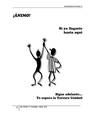 Contabilidad de Costos II




     Ing. Wilson A. Velastegui. Ojeda. Msc.
99
 