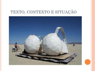 Texto, contexto e situação