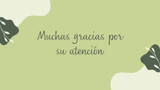 Muchas gracias por
su atención
 
