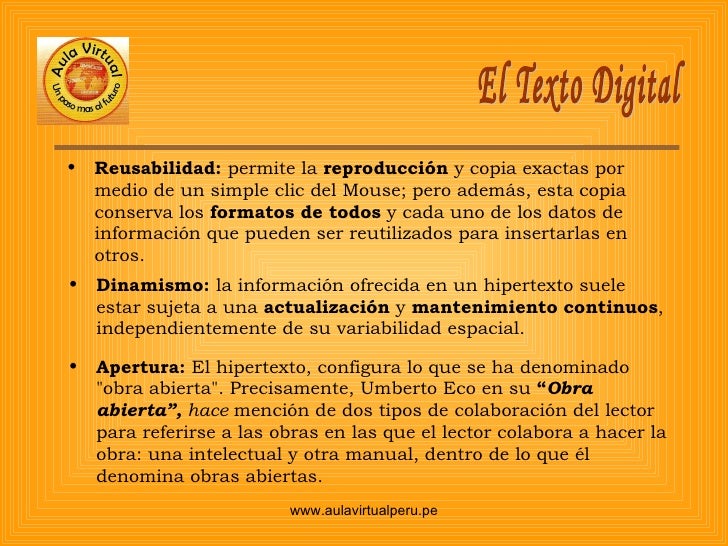 www.aulavirtualperu.pe <ul><li>Reusabilidad: permite la reproducción y copia exactas por medio de un simple clic del Mo...