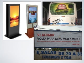 TOTEM DE INFORMAÇÃO/ 
TELAS EM ESPAÇOS PÚBLICOS 
 