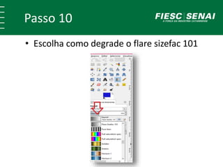 Passo 10
• Escolha como degrade o flare sizefac 101
 