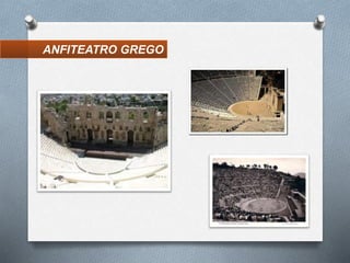 ANFITEATRO GREGO
 