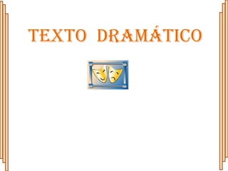 Texto Dramático
 