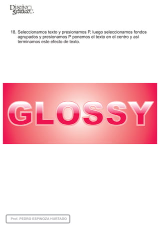 18. Seleccionamos texto y presionamos P, luego seleccionamos fondos
    agrupados y presionamos P ponemos el texto en el centro y así
    terminamos este efecto de texto.
 