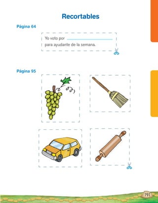 191
Recortables
Página 64
Página 95
Yo voto por
para ayudante de la semana.
 