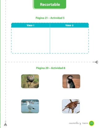 Vaso 1 Vaso 2
Página 21 – Actividad 5
Página 29 – Actividad 8
Recortable
49_cuarenta y _siete_cuarenta y nueve
 