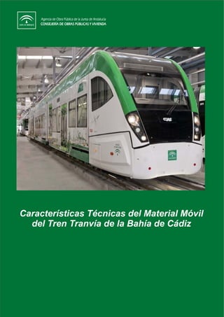 Características Técnicas del Material Móvil
  del Tren Tranvía de la Bahía de Cádiz
 
