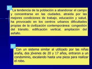 Con un sistema similar al utilizado por las niñas araña, dos jóvenes de 20 y 17 años, entraron a un condominio, escalando hasta una pieza para realizar el robo. 5) 6) 