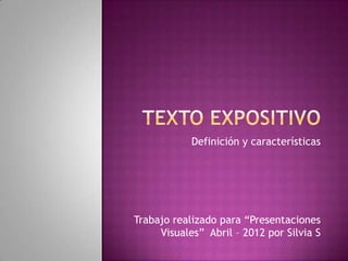 Definición y características




Trabajo realizado para “Presentaciones
     Visuales” Abril – 2012 por Silvia S
 