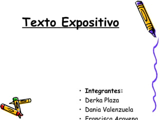 Texto Expositivo   ,[object Object],[object Object],[object Object],[object Object]