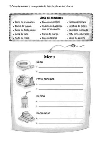 2.Completa o menu com pratos da lista de alimentos abaixo.
 