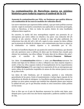 La contaminación de Barcelona marca un mínimo
histórico pero todavía supera el umbral de la UE
Aumenta la contaminación po...