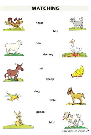 MATCHING
sheep
rabbit
Easy Games in English 39
 